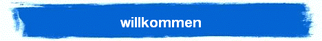 willkommen